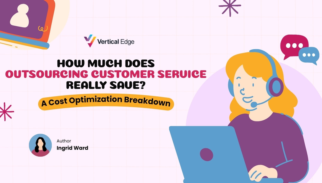 How Much Does Outsourcing Customer Service Really Save? A Cost Optimization Breakdown