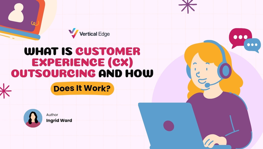 What Is Customer Experience (CX) Outsourcing and How Does It Work?